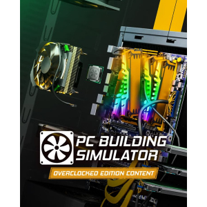 Игра PC Building Simulator - Overclocked Edition Content для ПК (Ключ активации Steam) ТОП в Николаеве